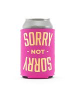 Neoprene Foam Drink Holder - Sorry Not Sorry